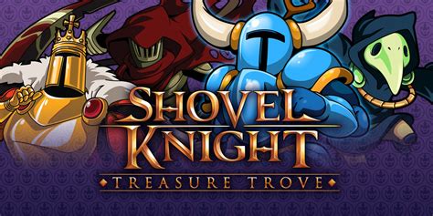 Shovel Knight Treasure Trove: A Retro Platformer Bonanza That Will Make You Dig Deep!